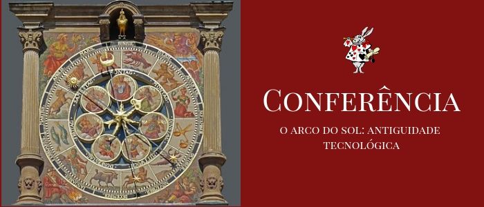 Conferência O Arco do Sol: Antiguidade Tecnológica 1 - o arco do sol tecnologia na antiguidade