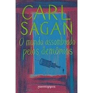 Carl Sagan O Mundo Assombrado pelos Demônios