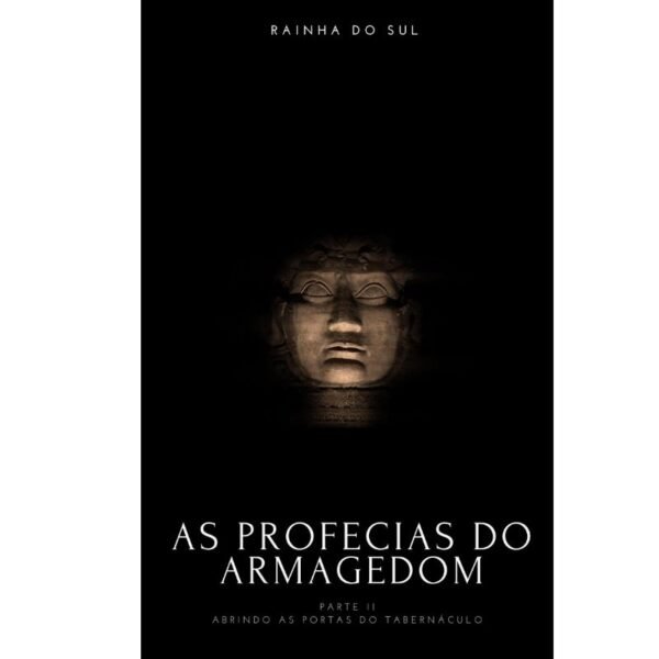 As Profecias PII do Armagedom Rainha do Sul