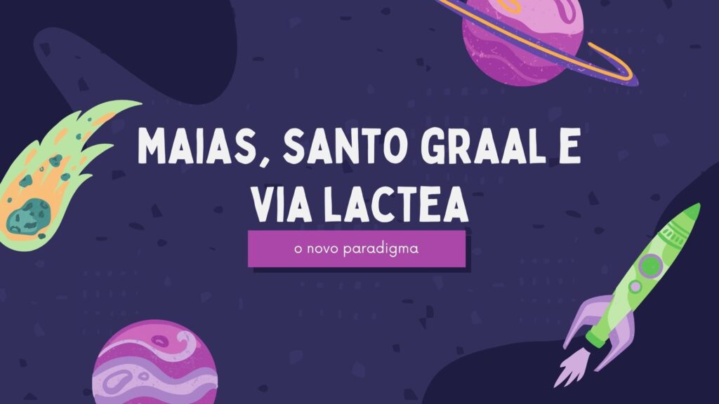 Calendário Maia e Via Láctea 11 - maias santo graal e via lactea