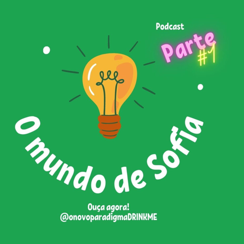 O Novo Paradigma Drink me O Mundo de Sofia Parte I 19 - 5355820 1627248917938 6372919e83577