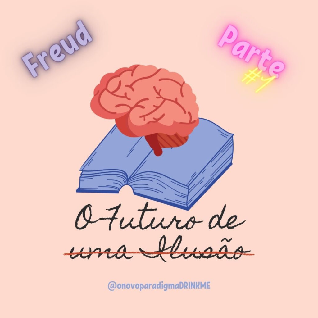 O Novo Paradigma Drink me Freud: O futuro de uma Ilusão 9 - 5355820 1628807054821 c8fffabecbea