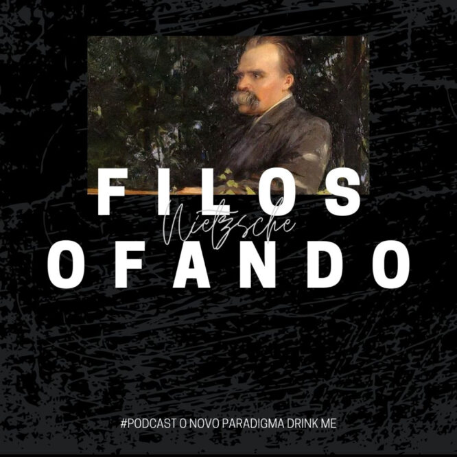 O Novo Paradigma Drink me Filosofando com Nietzsche P.3 4 - 5355820 1633306227891 7dde1dfb7c8fc
