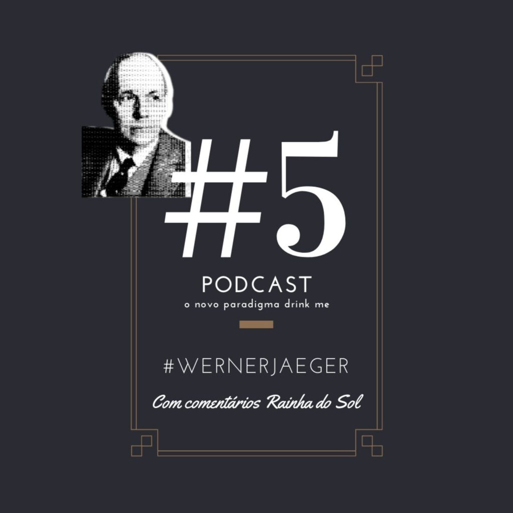 O Novo Paradigma Drink me 5 frases de pensadores: Werner Jaeger 9 - 5355820 1631678937951 c9330aacfd4c5