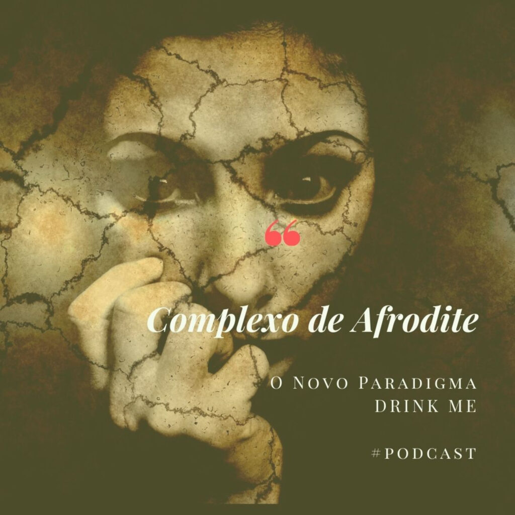 O Novo Paradigma Drink me Complexo de Afrodite Primeiro Episódio 23 - 5355820 1638135515050 d882337a76734
