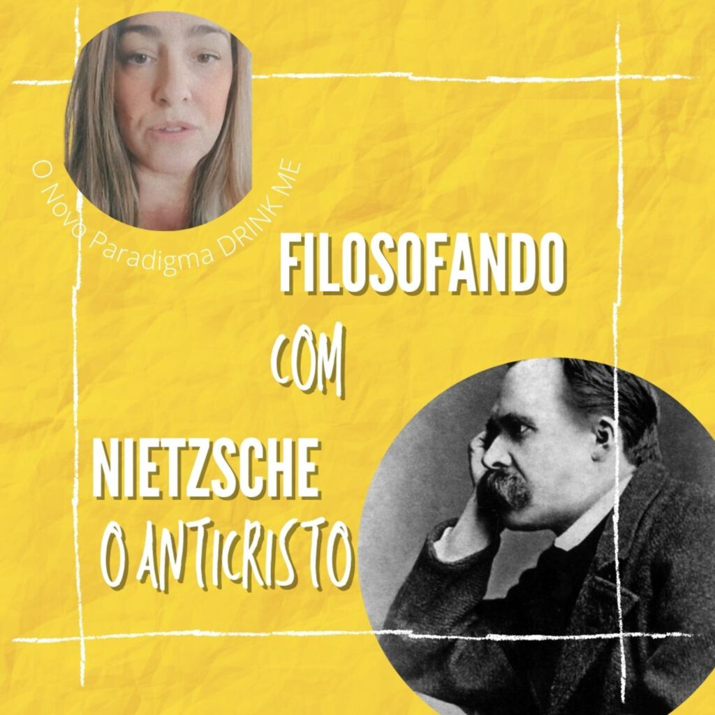 O Novo Paradigma Drink me Filosofando com Nietzsche #6 17 - 5355820 1639927969781 e8e21685af274