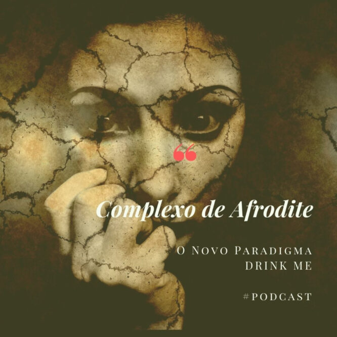 O Novo Paradigma Drink me Complexo de Afrodite Cap. VIII 4 - 5355820 1641176002082 1190ee56f4bbb